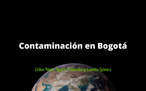 Contaminacion en Bogota by Sofia Lima on Prezi