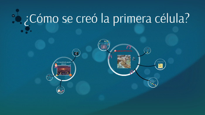 ¿Cómo se creó la primera célula? by noelia gonzalez van roy on Prezi
