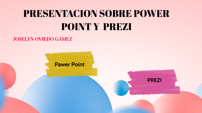 Prezi y Pawer Point by Joselyn Oviedo on Prezi