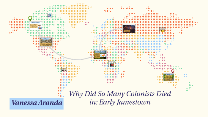 Why Did So Many Colonists Died In Early Jamestown By Vanessa Aranda On ...