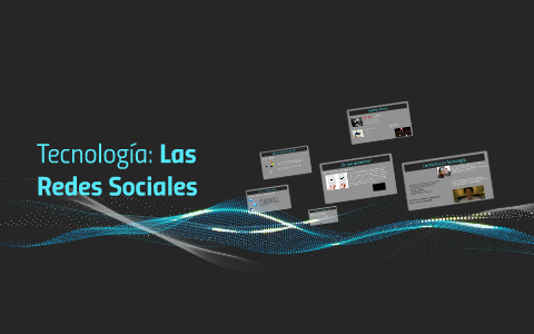 Tecnología: Las Redes Sociales by Laura Díaz Pérez on Prezi