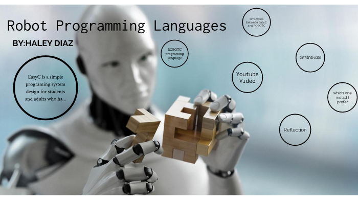Robot programming languages by Haley Diaz on Prezi