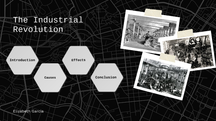 The Industrial Revolution by Elizabeth Garcia on Prezi