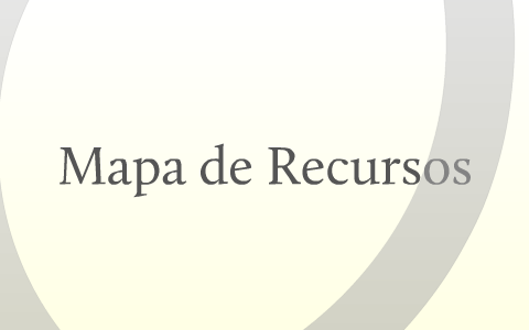 Mapa de Recursos by Fernando Herrero Amezcua on Prezi