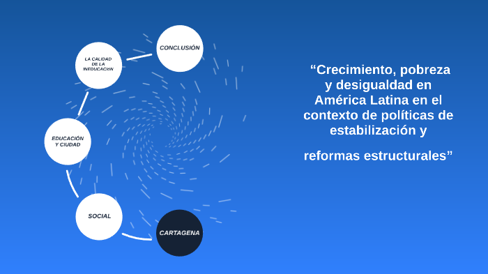 CRECIMIENTO, POBREZA Y DESIGUALDAD By ANDREA GONZALEZ On Prezi