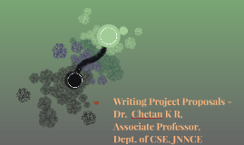 Writing Project Proposals - Dr.  Chetan K R, Associate Profe