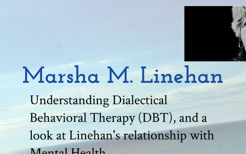 Dr. Marsha M. Linehan Biography By Jesse Wells On Prezi