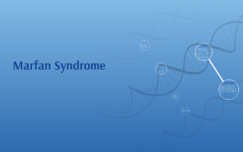 Marfan Syndrom by dylan tayler on Prezi