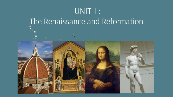 unit 1 : The Renaissance and Reformation by amanda antonini on Prezi
