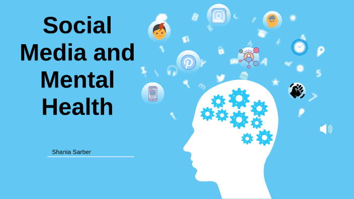 Social media and mental health by Shania Sarber on Prezi