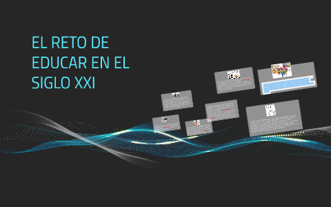 EDUCAR EN EL SIGLO XXI by Astrid Silva Manrique on Prezi
