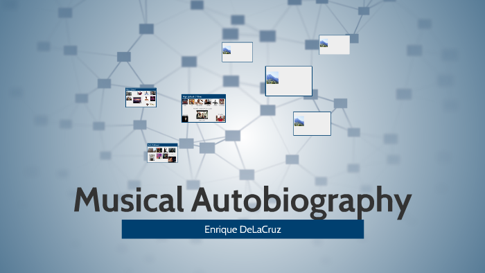 Musical Autobiography by Enrique DeLaCruz on Prezi