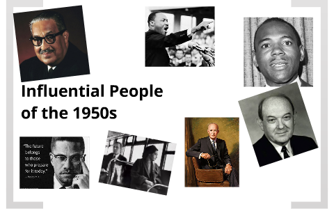 Influential People of the 1950s by bianca gaston on Prezi