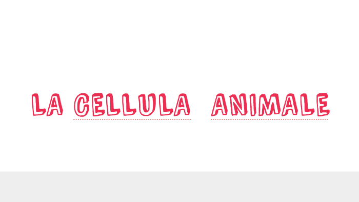 LA CELLULA ANIMALE by greta simonetti on Prezi