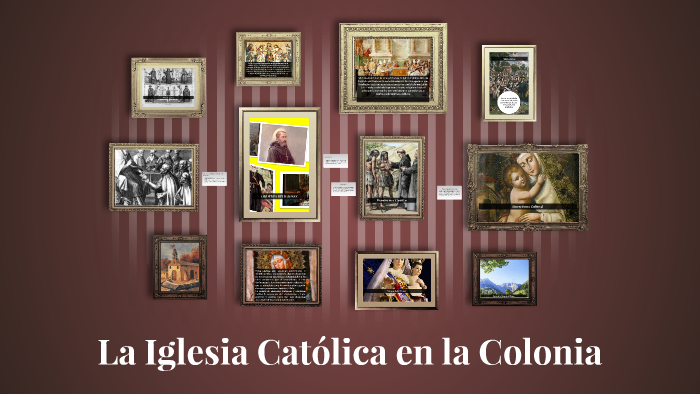 La Iglesia Católica en la Colonia by Victoria García Ugarte on Prezi