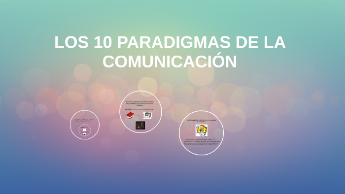 Los 10 Paradigmas De La ComunicaciÓn By Jonier Urrego Macias On Prezi