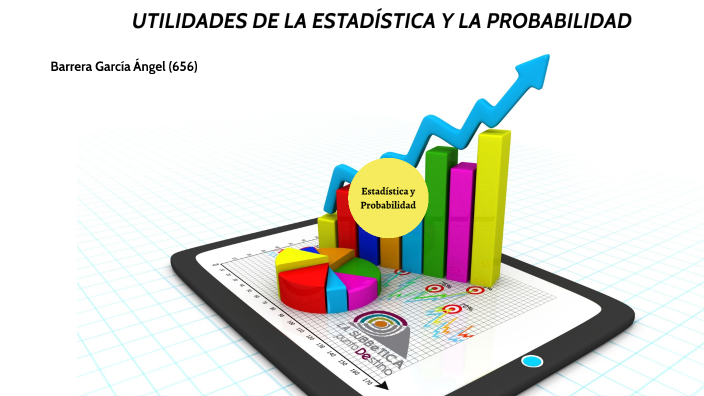 UTILIDADES DE LA ESTADISTICA Y LA PROBABILIDAD by Ángel Barrera García