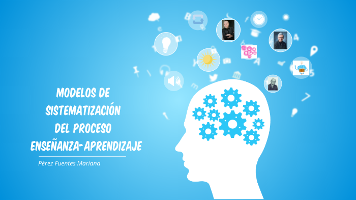 Modelos De SistematizaciÓn Del Proceso EnseÑanza Aprendizaje By Marian Fontane On Prezi 9353