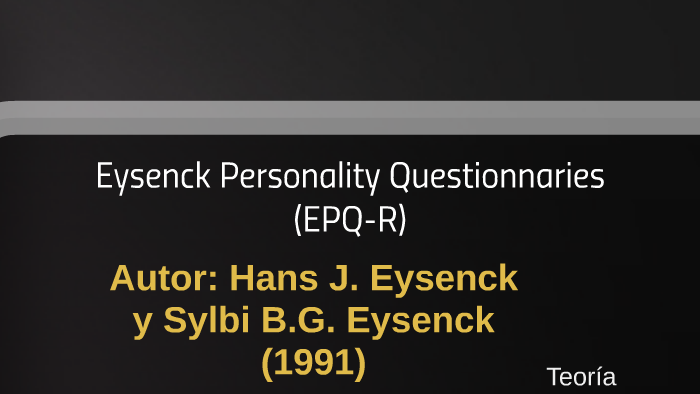 Eysenck Personality Question (EPQ-R) by emily ortiz on Prezi