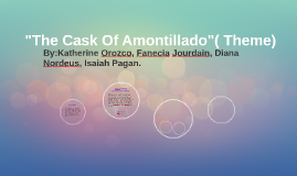 The Cask Of Amontillado Theme By Katherine Orozco