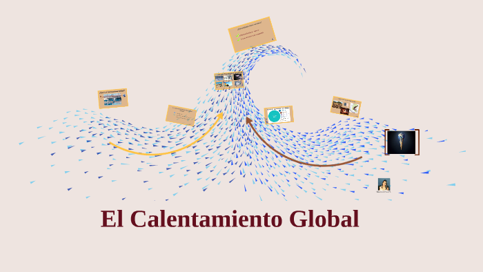El Calentamiento Global by Sharmili Pou Hermoso on Prezi