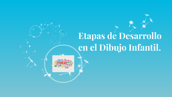 Etapas de Desarrollo en el Dibujo Infantil. by Angel Bravo on Prezi