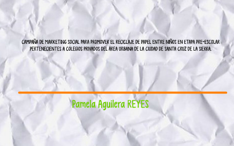 Campana De Marketing Social Para Promover El Reciclaje De Pa By Pame Aguilera On Prezi Next