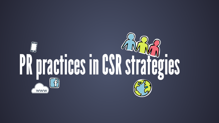 PR practices in CSR strategies by Nuzhath Hashim on Prezi