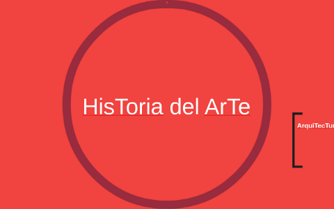 HisToria del ArTe by MT PB on Prezi
