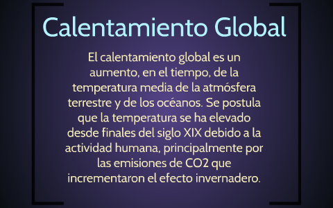 Calentamiento Global by roque stiven palacios zarzosa on Prezi
