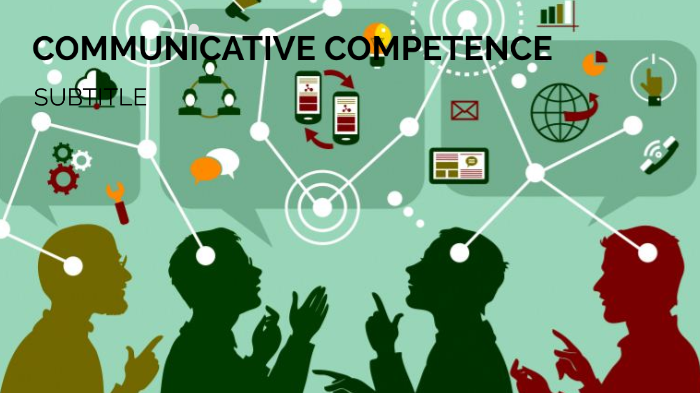 Communicative Competence by Lauri Dominguez on Prezi