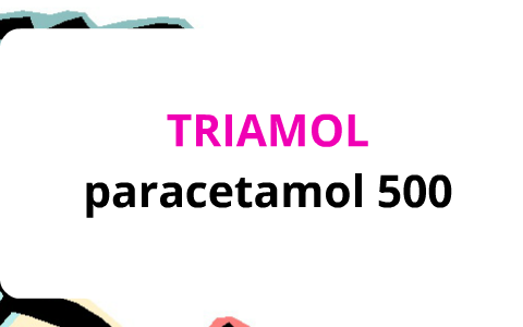 TRIAMOL | paracetamol 500 by Mery Waissman on Prezi