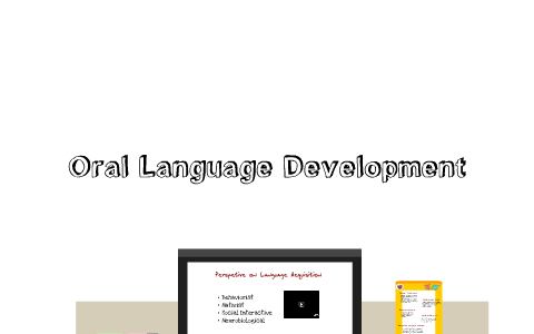 Oral Language Development by Kendra Fridenstine on Prezi