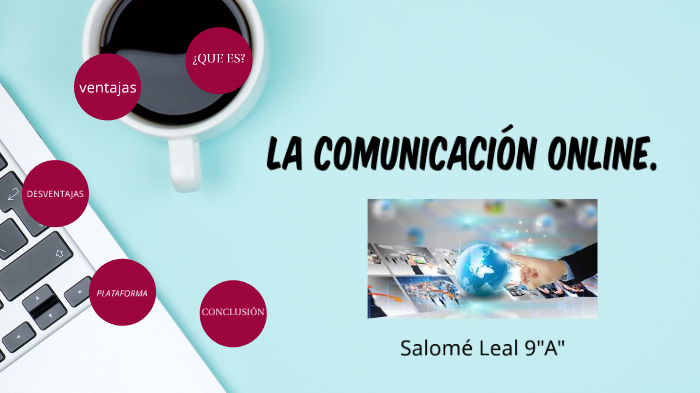 LA COMUNICACION ONLINE by salome leal on Prezi