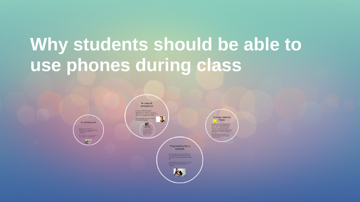 Why students should be able to use phones during class by Khang Le on Prezi