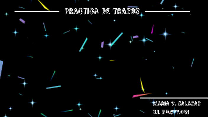 Practica de trazos by María Victoria Salazar on Prezi
