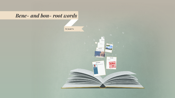 Ben Bene Root Words