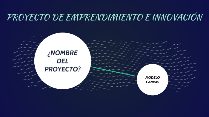 Proyecto emprendimiento e innovacion by Danny Martinez on Prezi