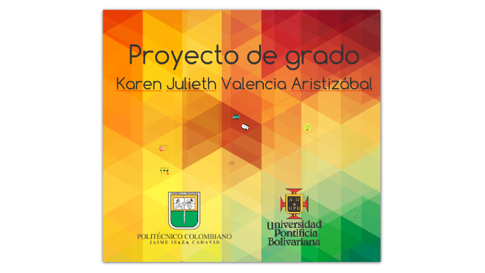 Proyecto de grado by Karen Valencia on Prezi