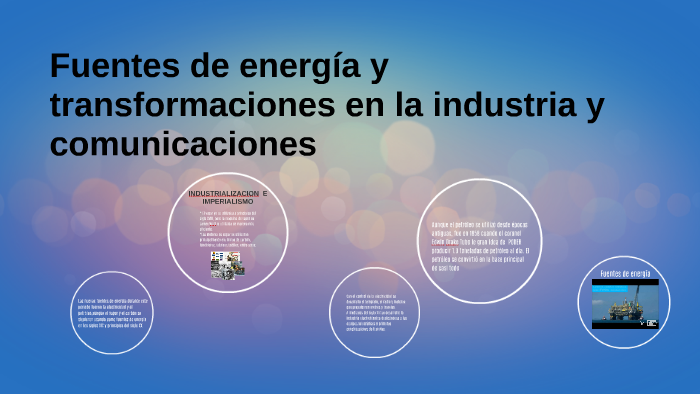 Fuentes de energía y transformaciones en la industria y comu by Susana