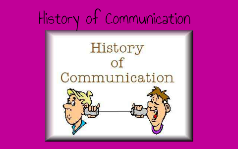 History of communication by emmagrace wallwilliams on Prezi
