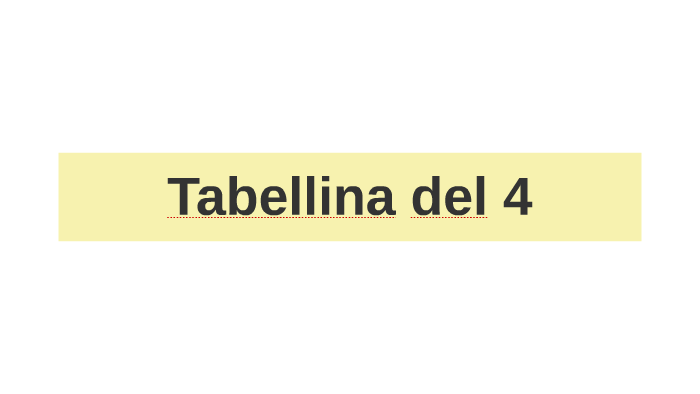 Tabellina Del 4 By Catia Ferlito On Prezi