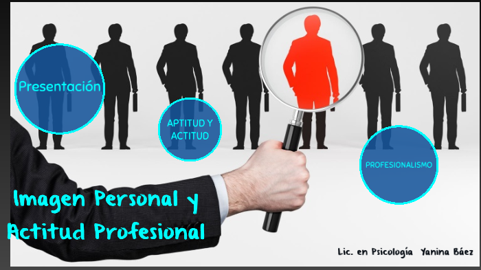 imagen personal y actitud profesional by Yani Báez on Prezi