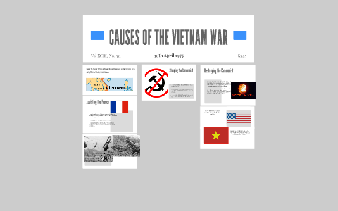 CAUSES OF THE VIETNAM WAR by Tyler Schneider on Prezi
