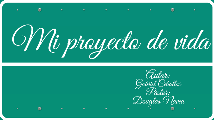 Mi proyecto de vida by gabriel ceballos on Prezi