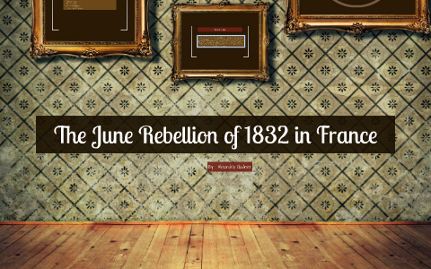 The June Rebellion of 1832 in France by Alexandria Godinez