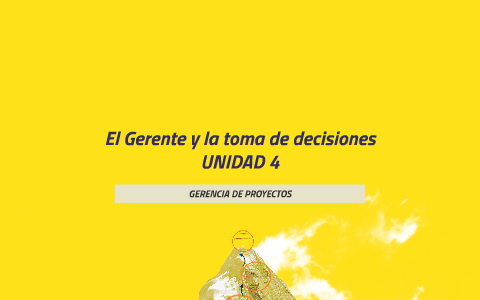 El Gerente y la toma de decisiones by Fanny Ruiz on Prezi
