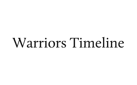 Warriors Timeline by Grace O'Neil