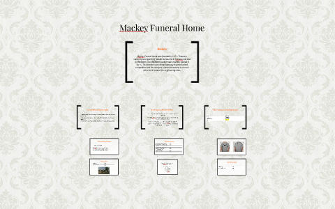 Mackey Funeral Home By Grace Campbell On Prezi