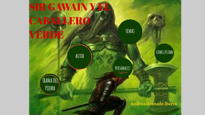 Sir Gawain y El caballero verde. by andrea granado on Prezi